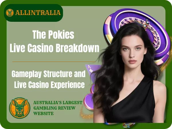 The Pokies Live Casino Breakdown: Gameplay Structure and Live Casino Experience