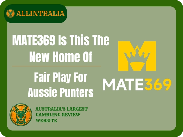 MATE369 Is This The New Home Of Fair Play For Aussie Punters