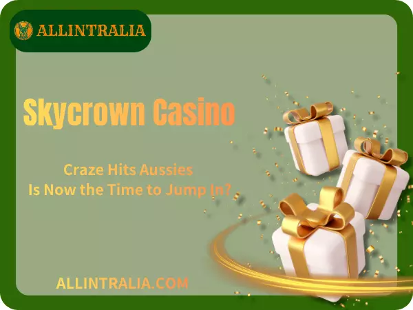 Skycrown Casino Craze Hits Aussies – Is Now the Time to Jump In