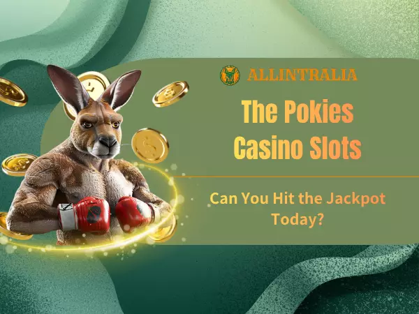 The Pokies Casino Slots Can You Hit the Jackpot Today