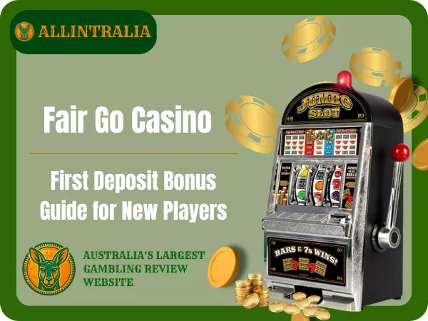 Fair Go Casino First Deposit Bonus Guide for New Players
