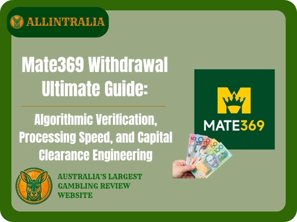 Mate369 Withdrawal Ultimate Guide Algorithmic Verification, Processing Speed, and Capital Clearance Engineering