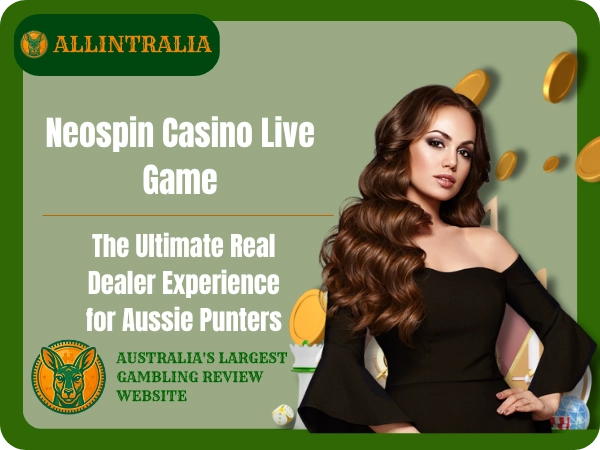Neospin Casino Live Game The Ultimate Real Dealer Experience for Aussie Punters
