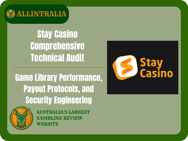Stay Casino Comprehensive Technical Audit Game Library Performance, Payout Protocols, and Security Engineering