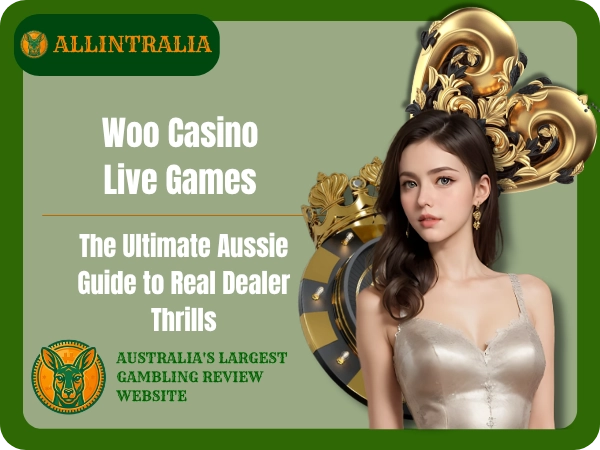 Woo Casino Live Games: The Ultimate Aussie Guide to Real Dealer Thrills